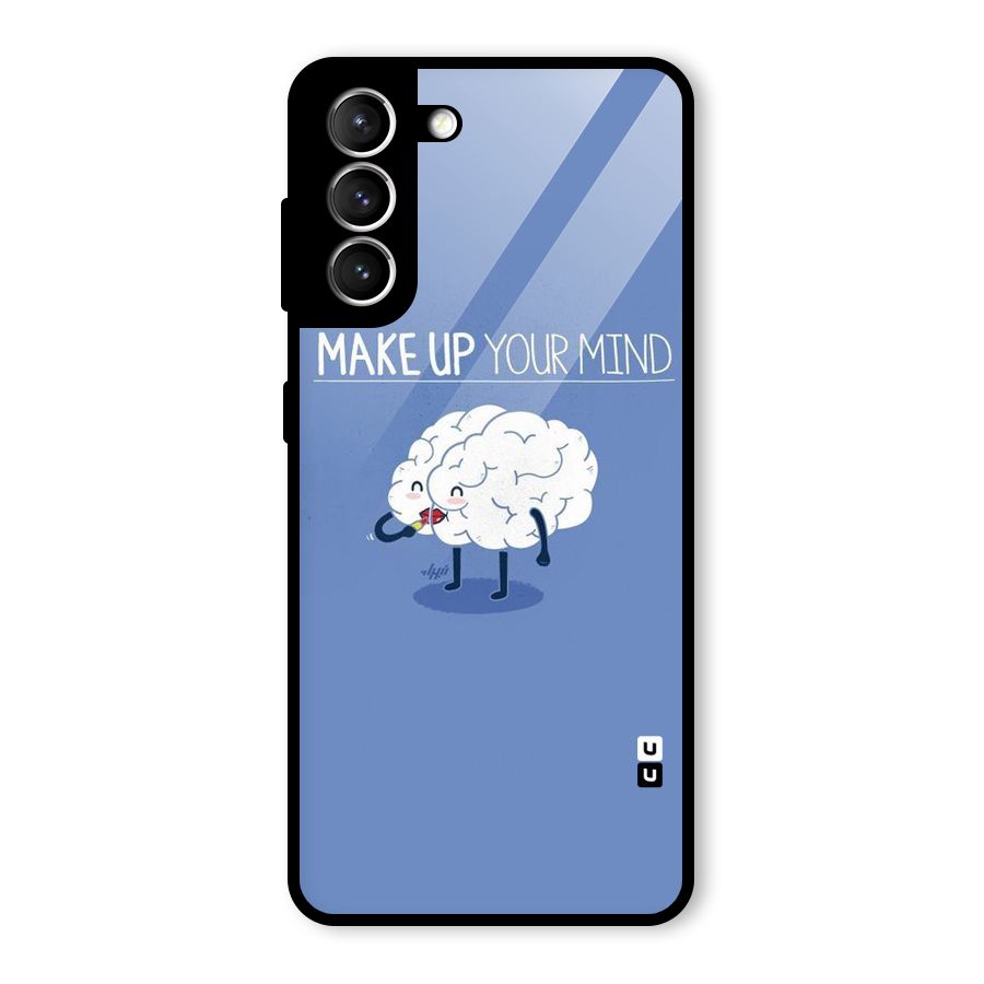 Makeup Your Mind Glass Back Case for Galaxy S21 5G