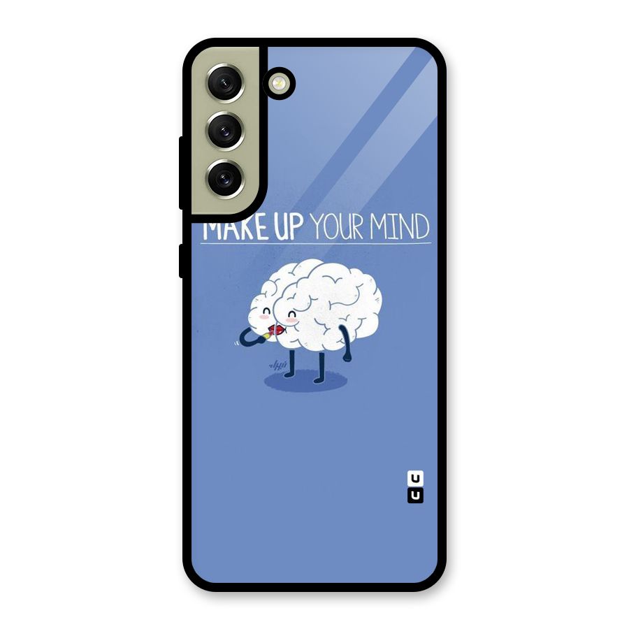 Makeup Your Mind Glass Back Case for Galaxy S21 FE 5G