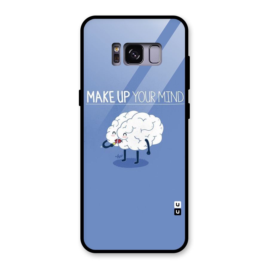 Makeup Your Mind Glass Back Case for Galaxy S8