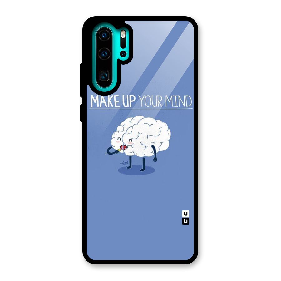 Makeup Your Mind Glass Back Case for Huawei P30 Pro
