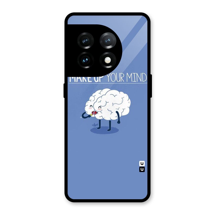 Makeup Your Mind Glass Back Case for OnePlus 11