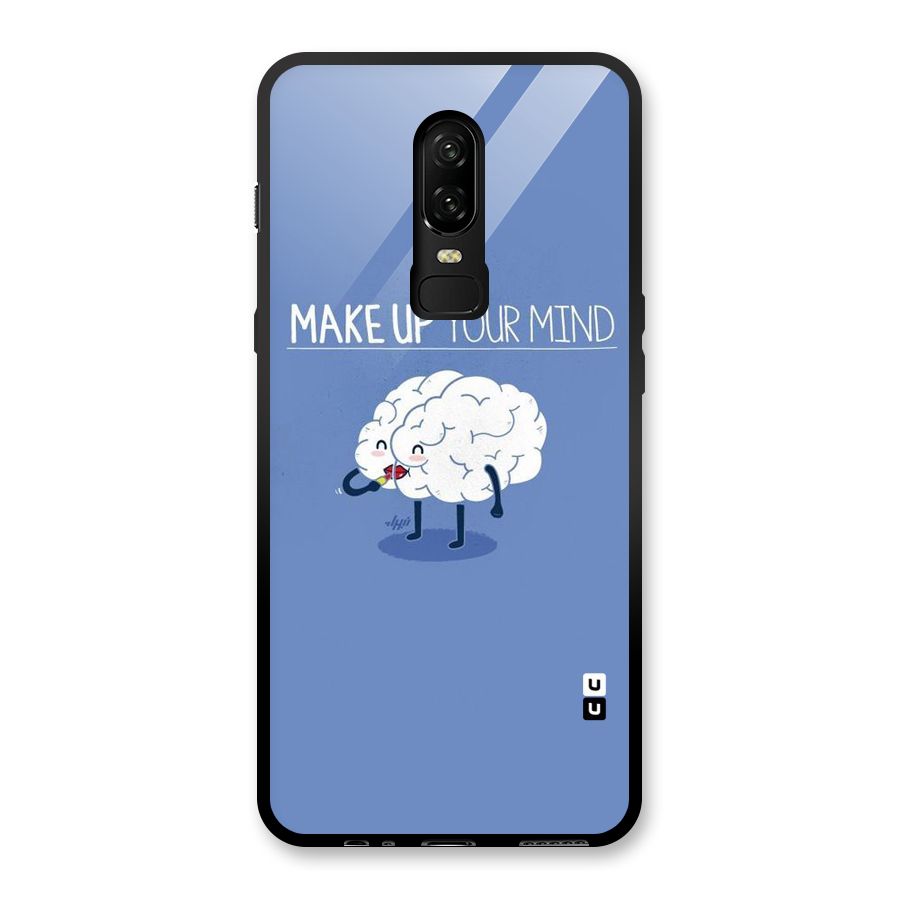 Makeup Your Mind Glass Back Case for OnePlus 6