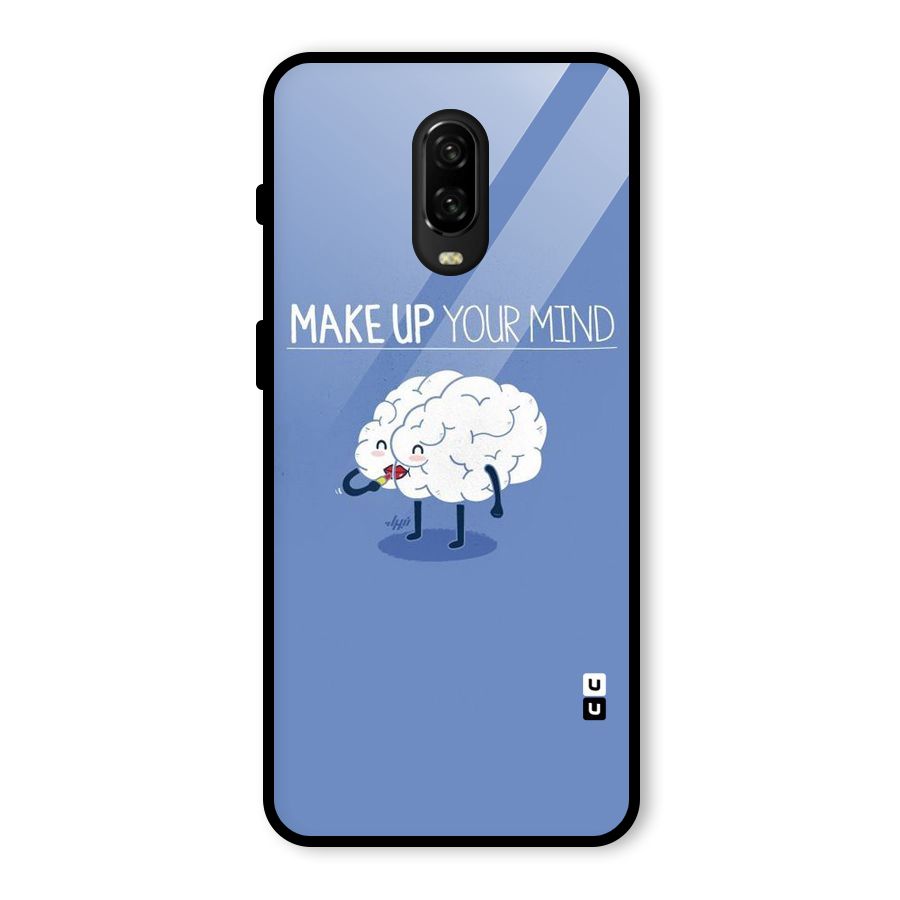 Makeup Your Mind Glass Back Case for OnePlus 6T
