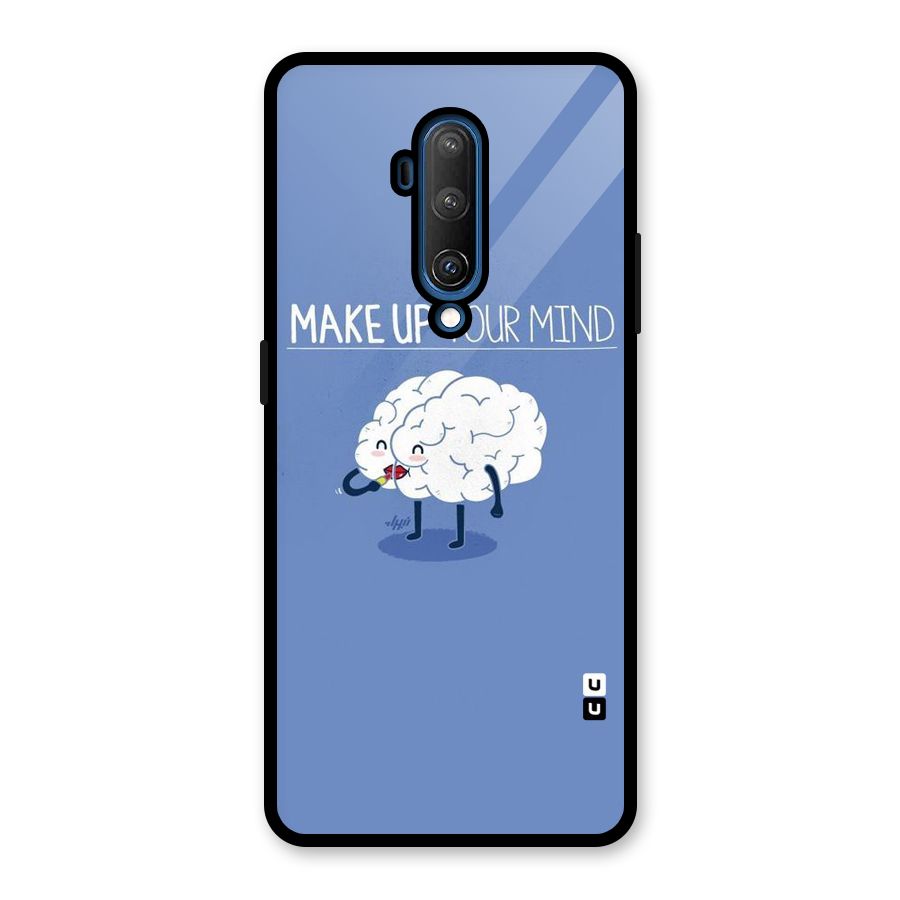 Makeup Your Mind Glass Back Case for OnePlus 7T Pro