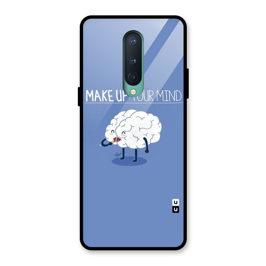 Makeup Your Mind Glass Back Case for OnePlus 8
