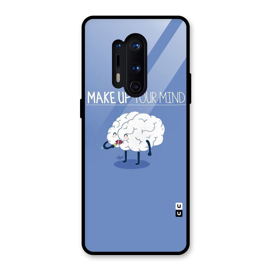 Makeup Your Mind Glass Back Case for OnePlus 8 Pro