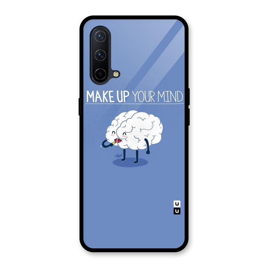 Makeup Your Mind Glass Back Case for OnePlus Nord CE 5G