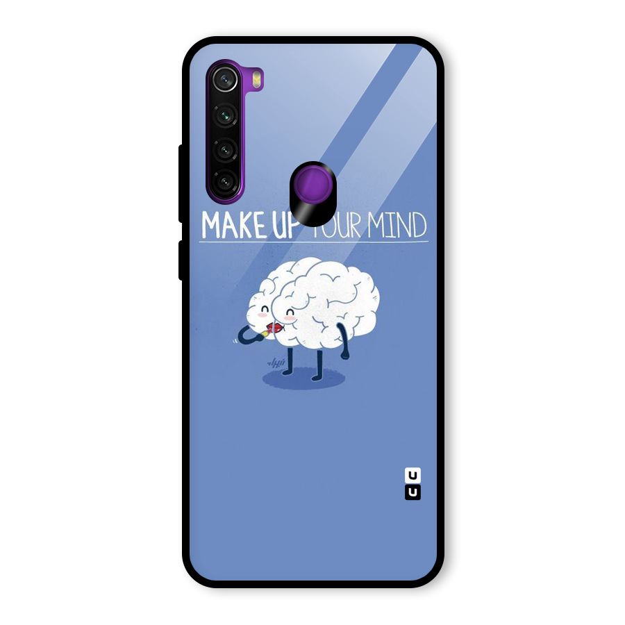 Makeup Your Mind Glass Back Case for Redmi Note 8
