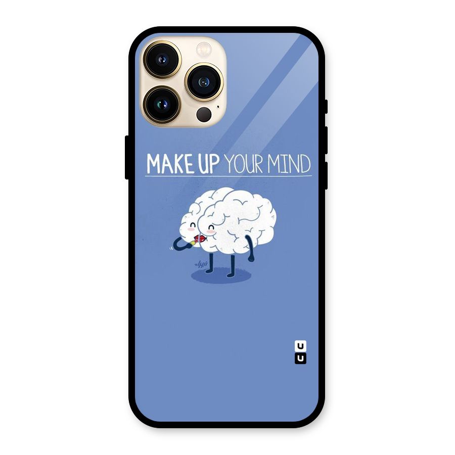 Makeup Your Mind Glass Back Case for iPhone 13 Pro Max