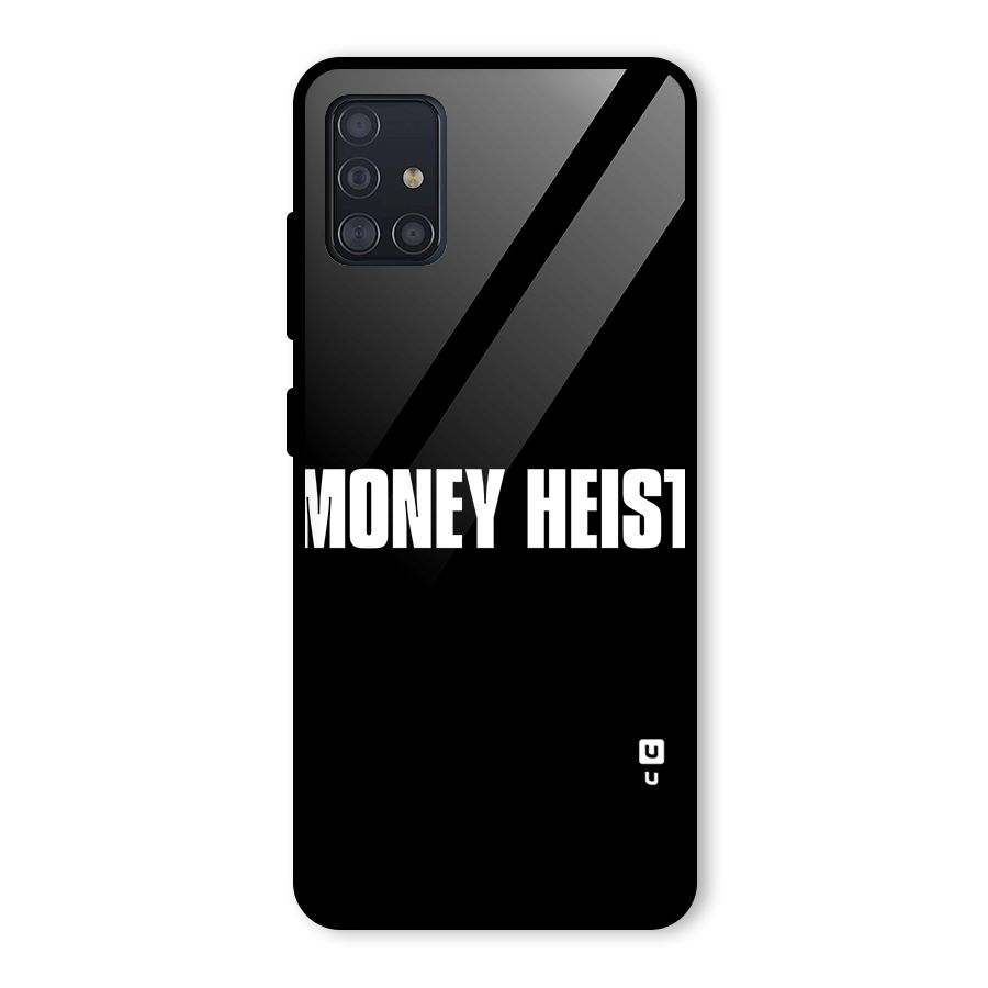 Money Heist Typography Glass Back Case for Galaxy A51