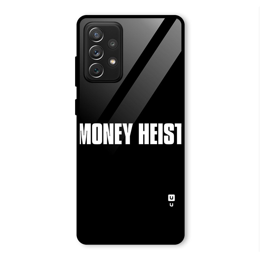 Money Heist Typography Glass Back Case for Galaxy A72