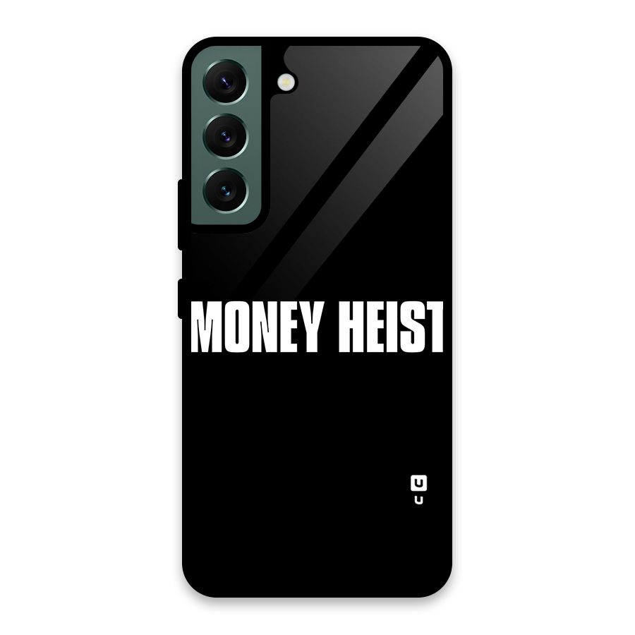 Money Heist Typography Glass Back Case for Galaxy S22 5G