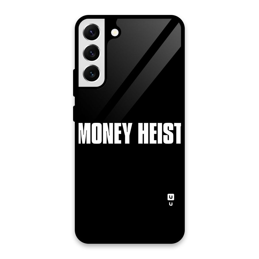 Money Heist Typography Glass Back Case for Galaxy S22 Plus 5G