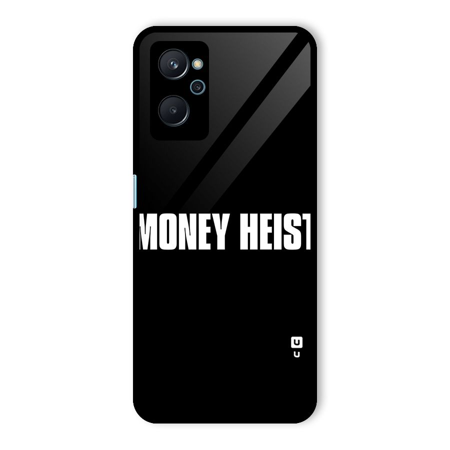 Money Heist Typography Glass Back Case for Realme 9i