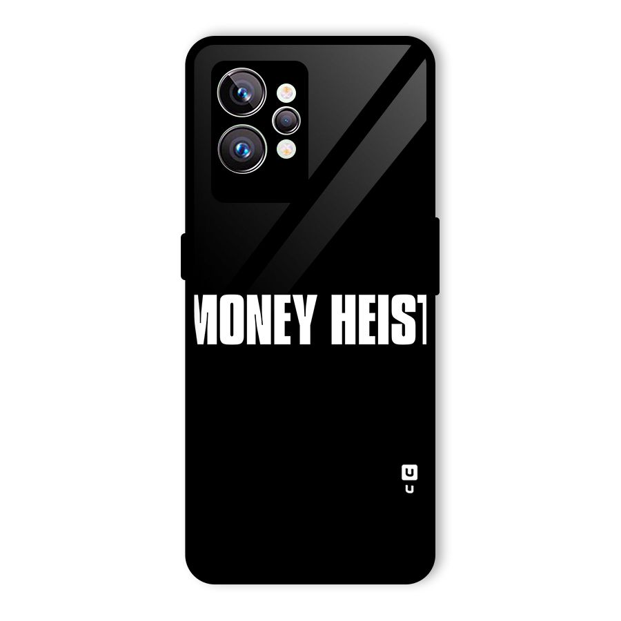 Money Heist Typography Glass Back Case for Realme GT2 Pro