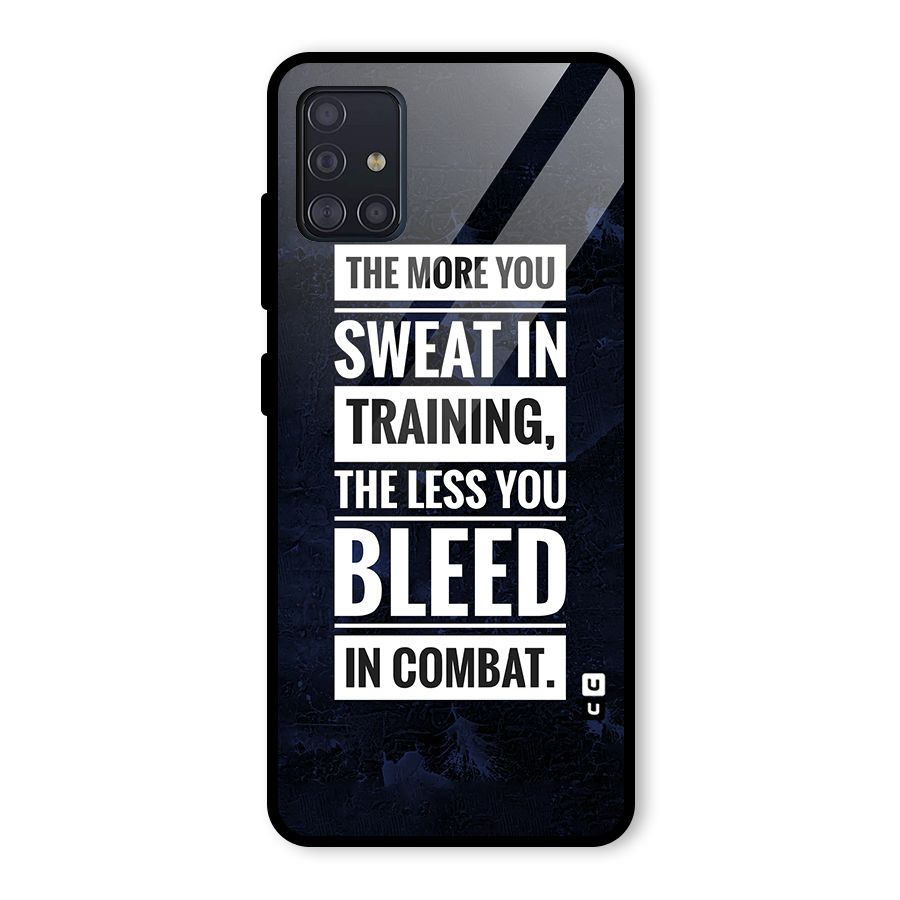 More You Sweat Less You Bleed Glass Back Case for Galaxy A51
