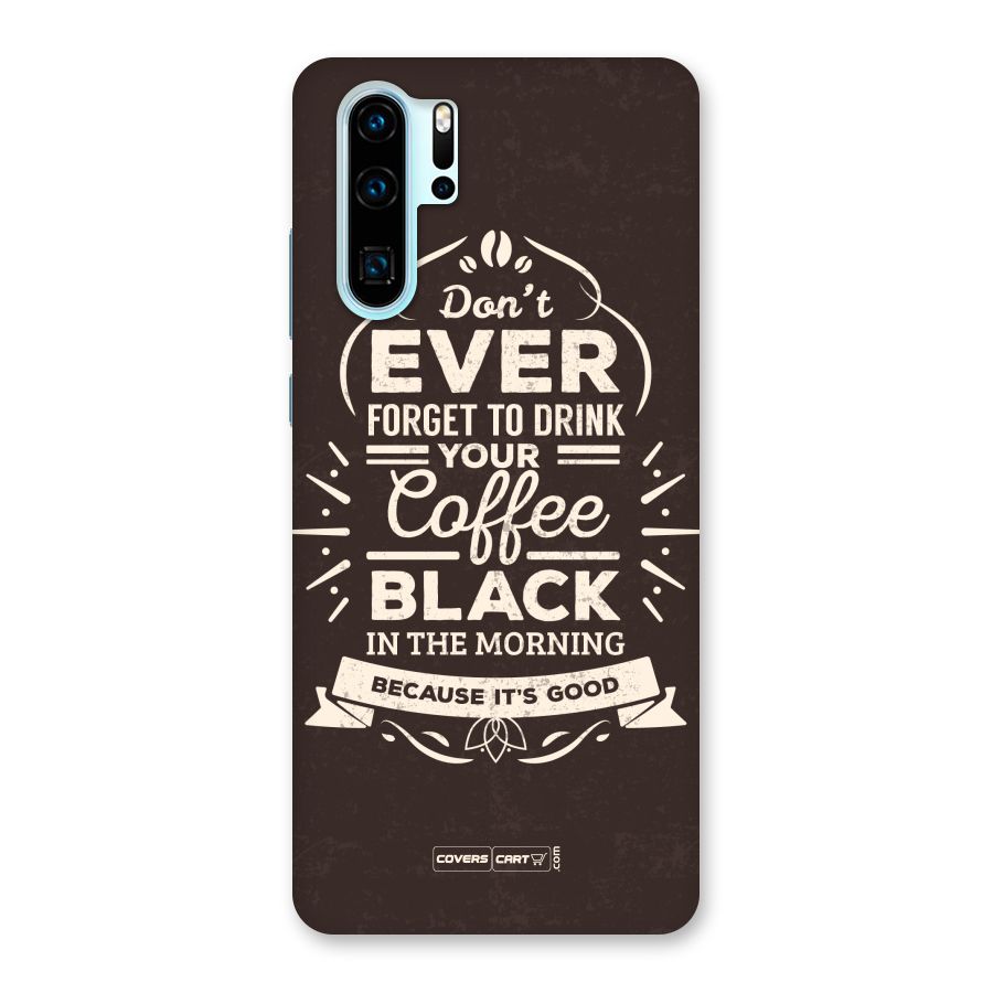 Morning Coffee Love Back Case for Huawei P30 Pro