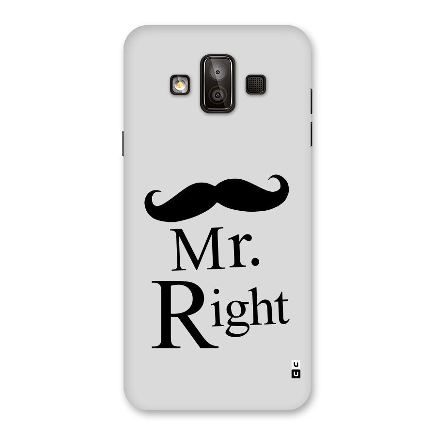 Mr. Right. Back Case for Galaxy J7 Duo