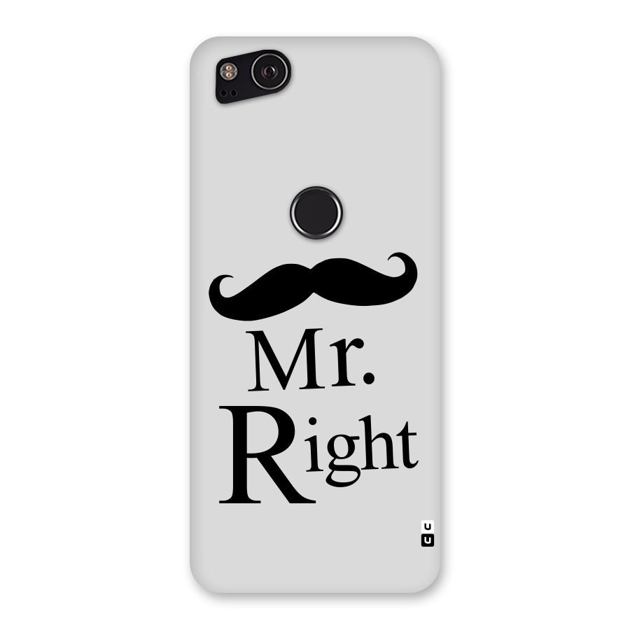 Mr. Right. Back Case for Google Pixel 2