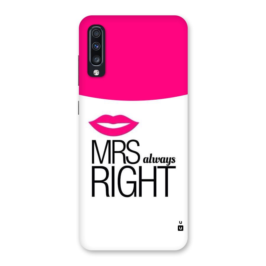 Mrs always right Back Case for Galaxy A70