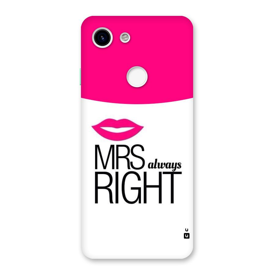 Mrs always right Back Case for Google Pixel 3