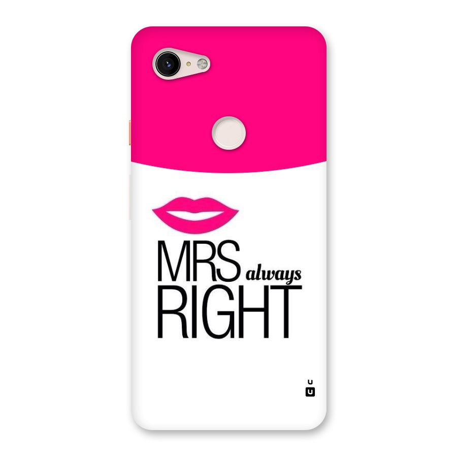 Mrs always right Back Case for Google Pixel 3 XL