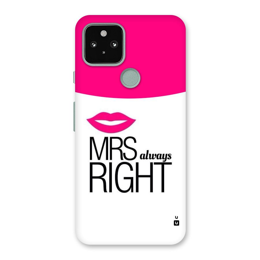 Mrs always right Back Case for Google Pixel 5