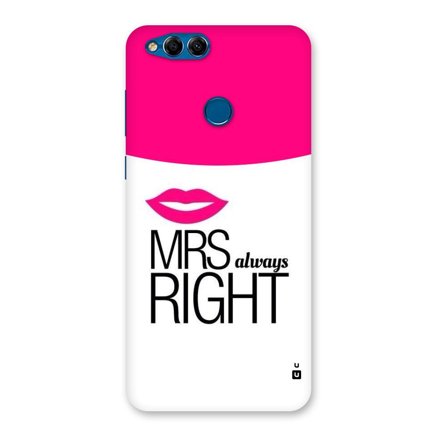 Mrs always right Back Case for Honor 7X