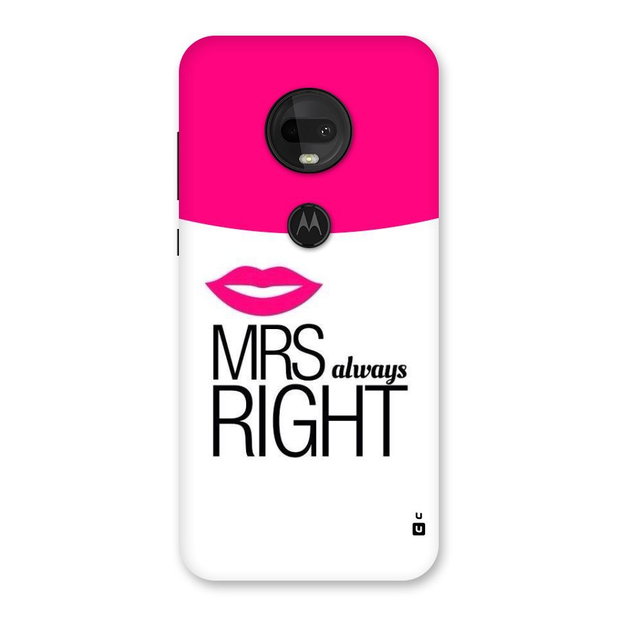 Mrs always right Back Case for Moto G7