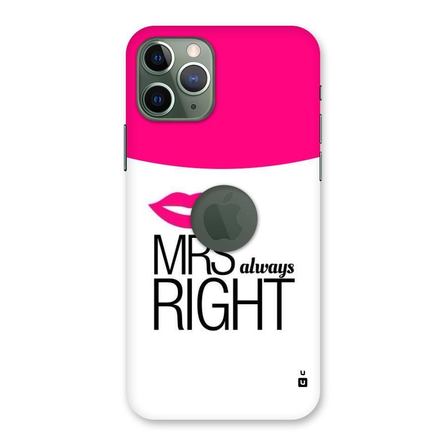Mrs always right Back Case for iPhone 11 Pro Logo  Cut