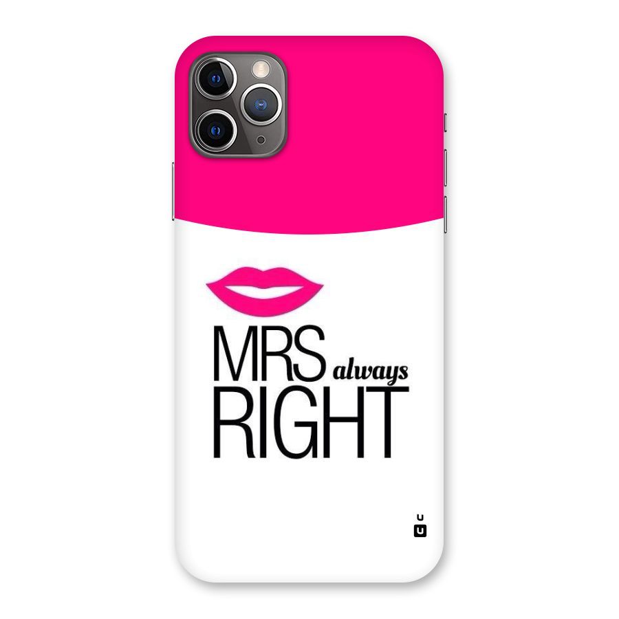 Mrs always right Back Case for iPhone 11 Pro Max