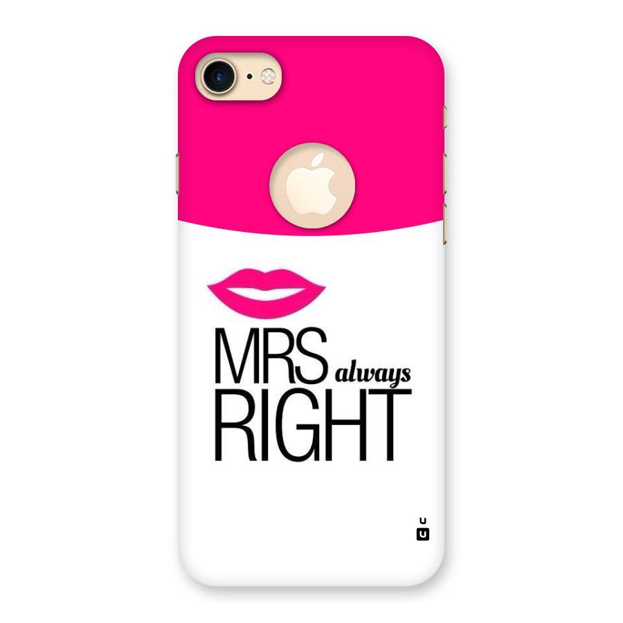 Mrs always right Back Case for iPhone 7 Logo Cut