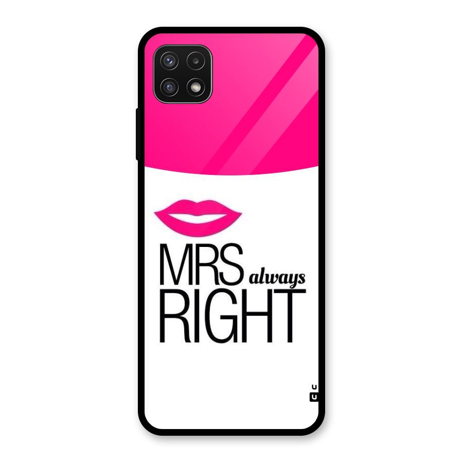 Mrs always right Glass Back Case for Galaxy A22 5G