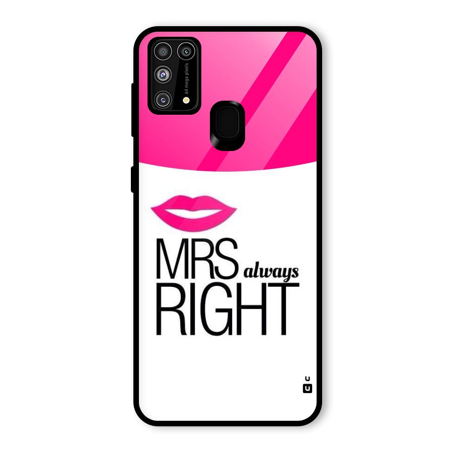 Mrs always right Glass Back Case for Galaxy M31