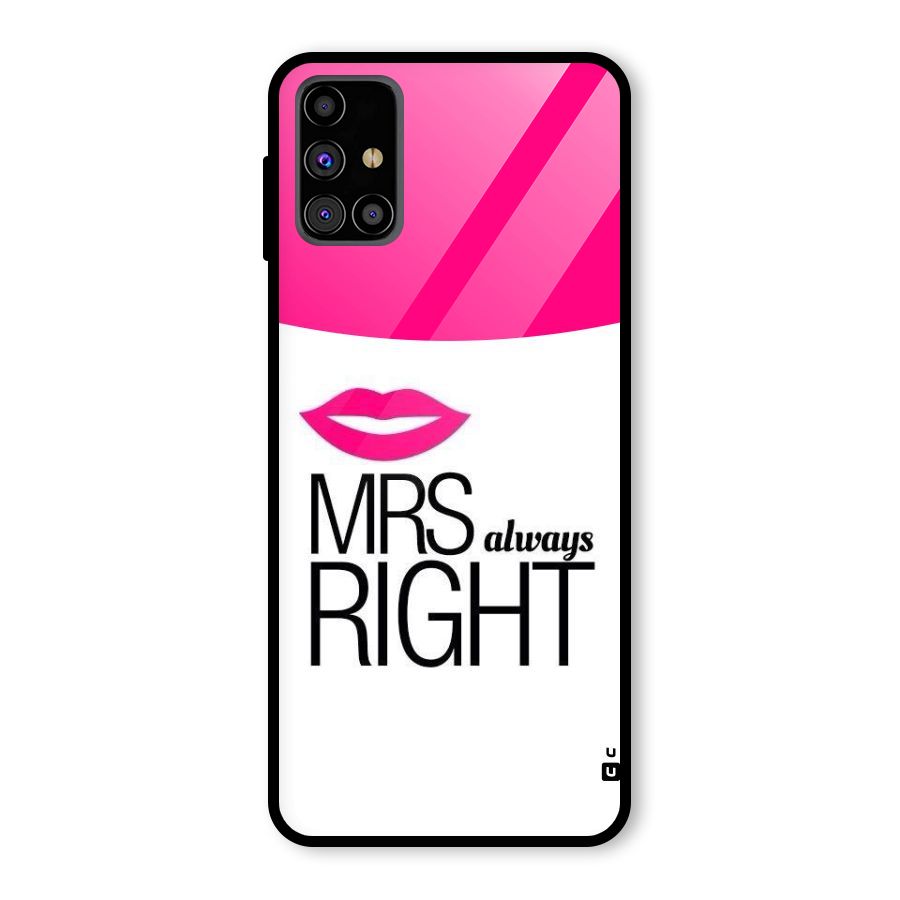 Mrs always right Glass Back Case for Galaxy M31s