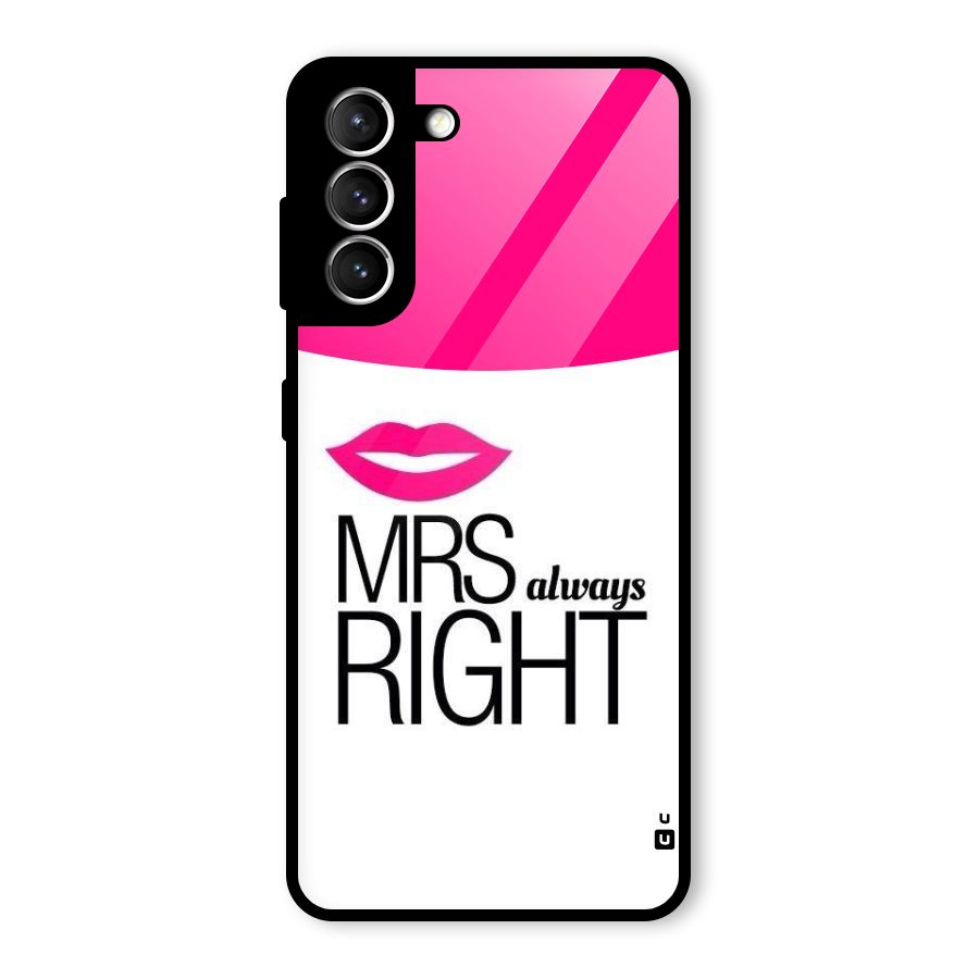Mrs always right Glass Back Case for Galaxy S21 5G