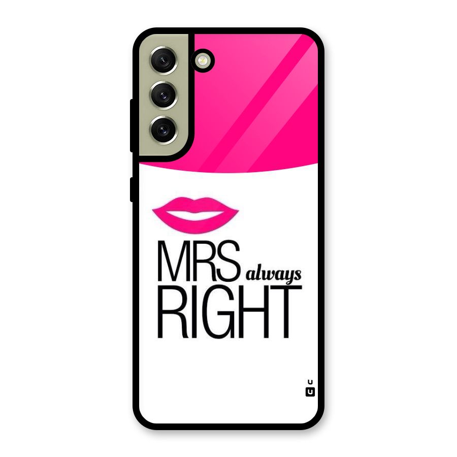 Mrs always right Glass Back Case for Galaxy S21 FE 5G