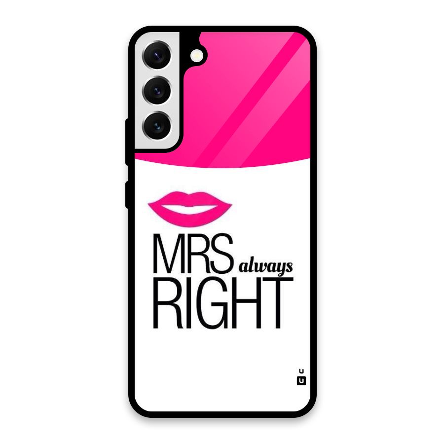 Mrs always right Glass Back Case for Galaxy S22 Plus 5G