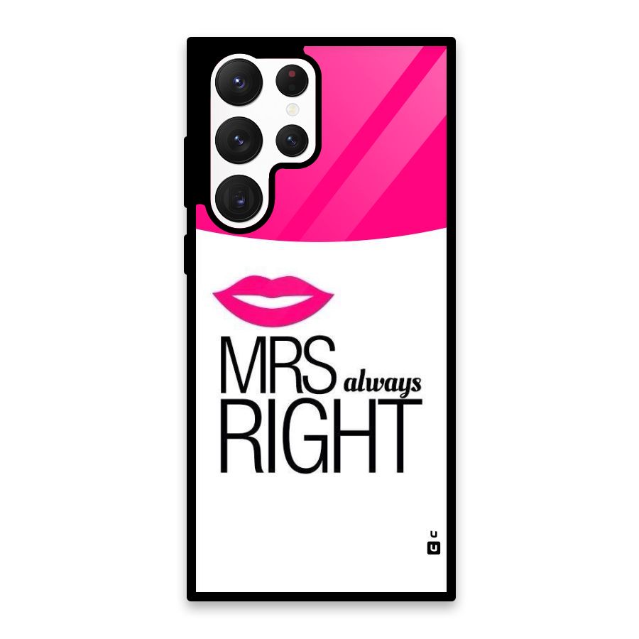 Mrs always right Glass Back Case for Galaxy S22 Ultra 5G