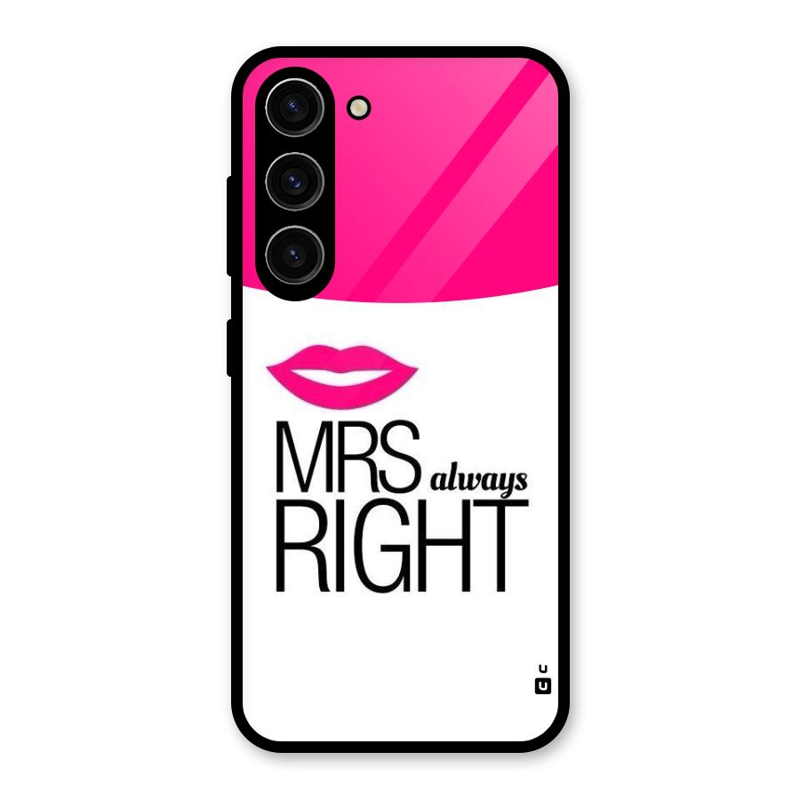 Mrs always right Glass Back Case for Galaxy S23