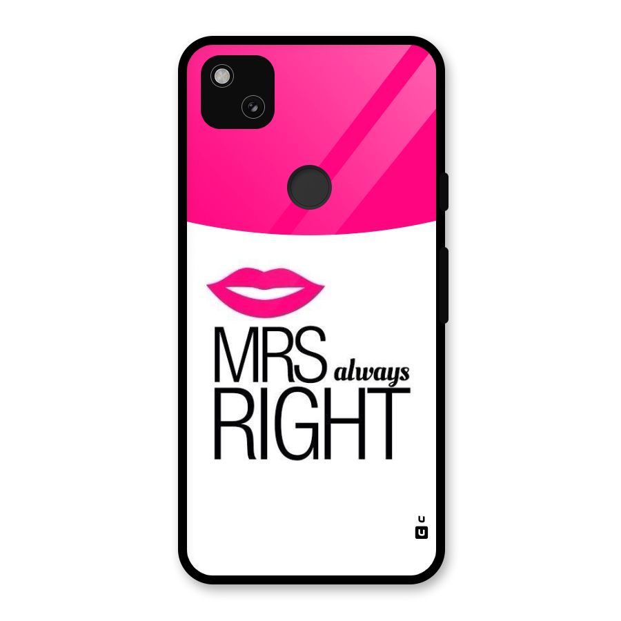 Mrs always right Glass Back Case for Google Pixel 4a