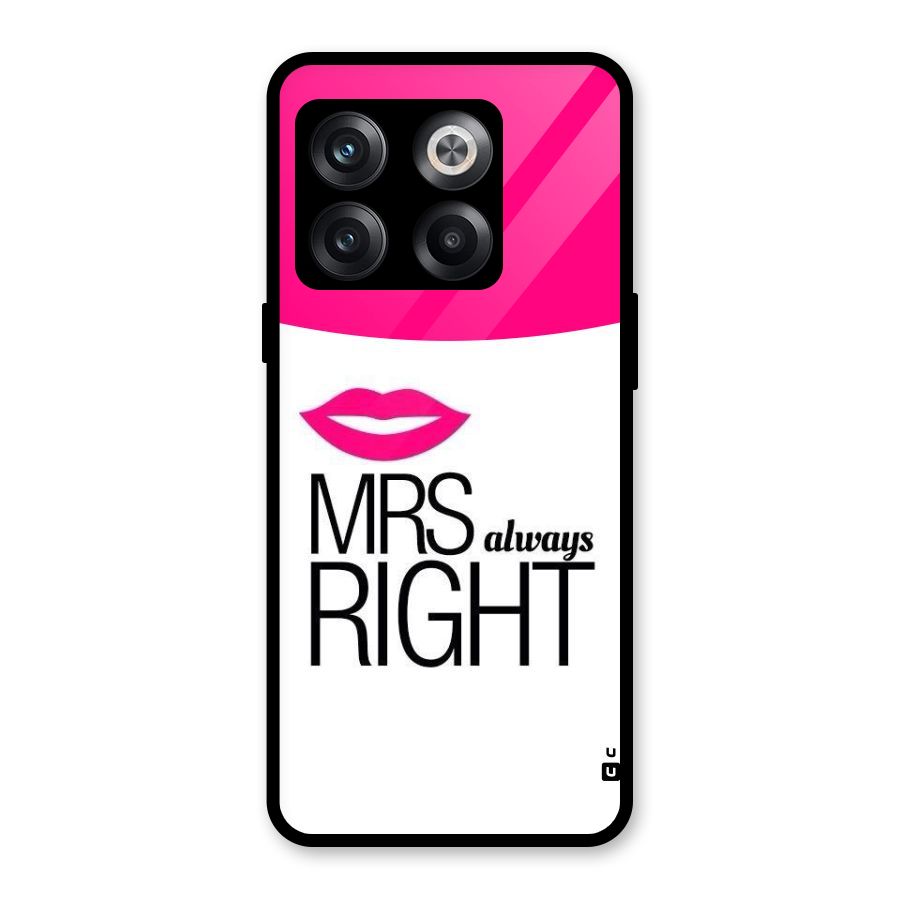 Mrs always right Glass Back Case for OnePlus 10T