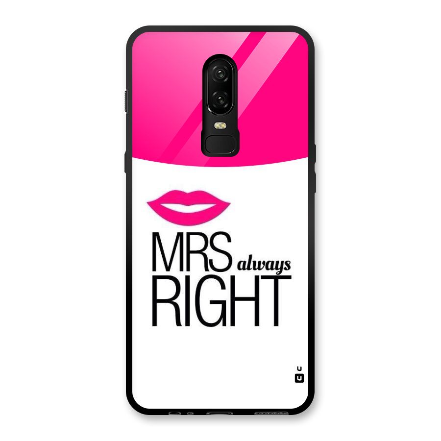 Mrs always right Glass Back Case for OnePlus 6