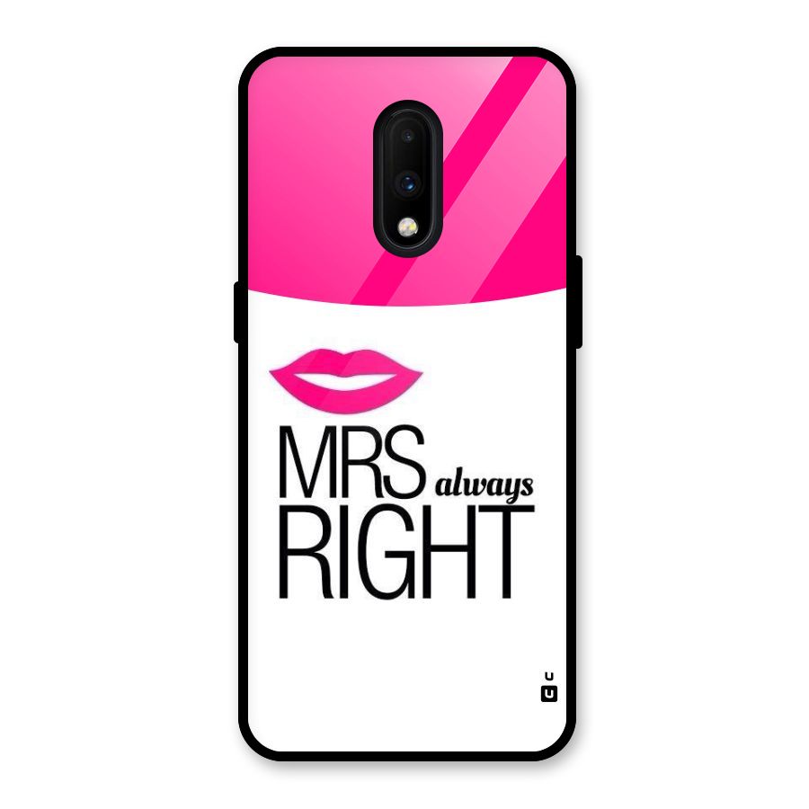 Mrs always right Glass Back Case for OnePlus 7