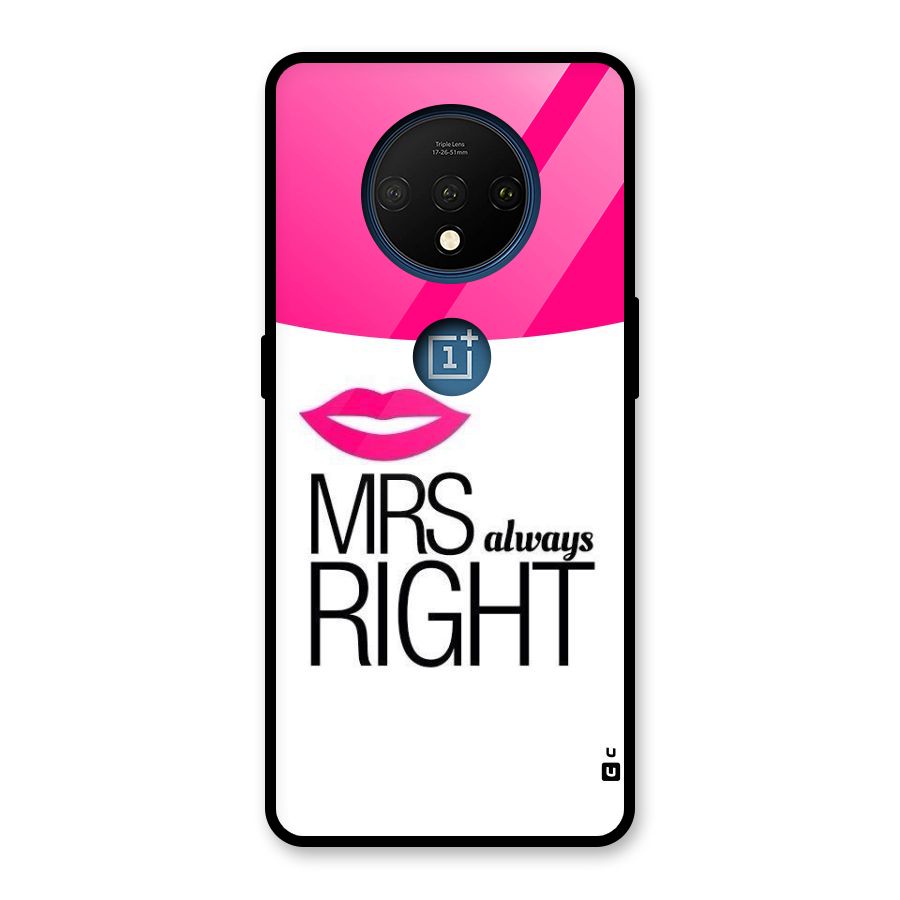 Mrs always right Glass Back Case for OnePlus 7T