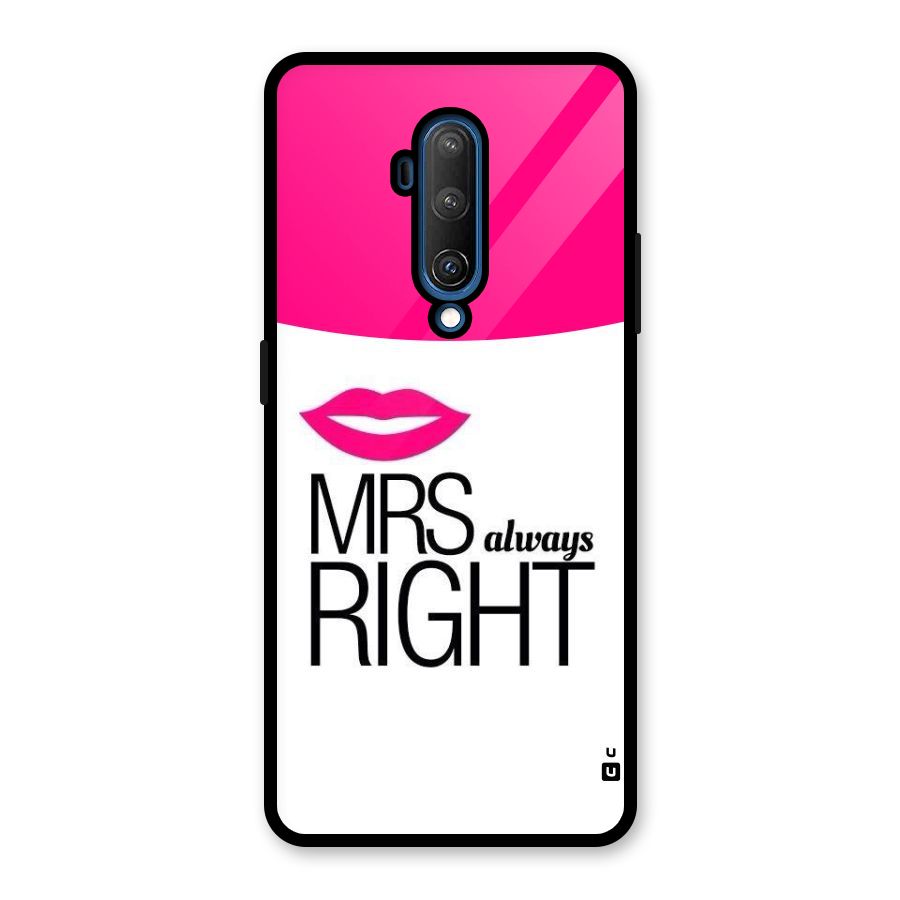 Mrs always right Glass Back Case for OnePlus 7T Pro