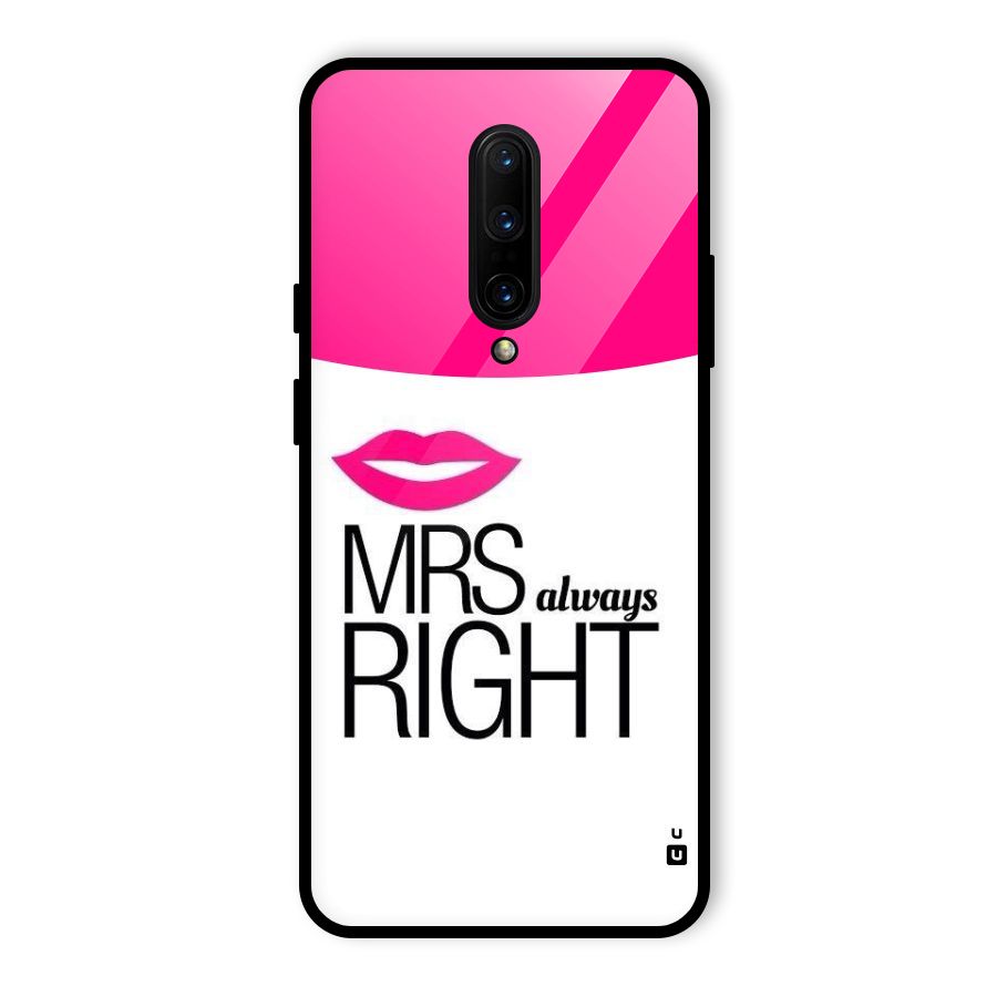 Mrs always right Glass Back Case for OnePlus 7 Pro