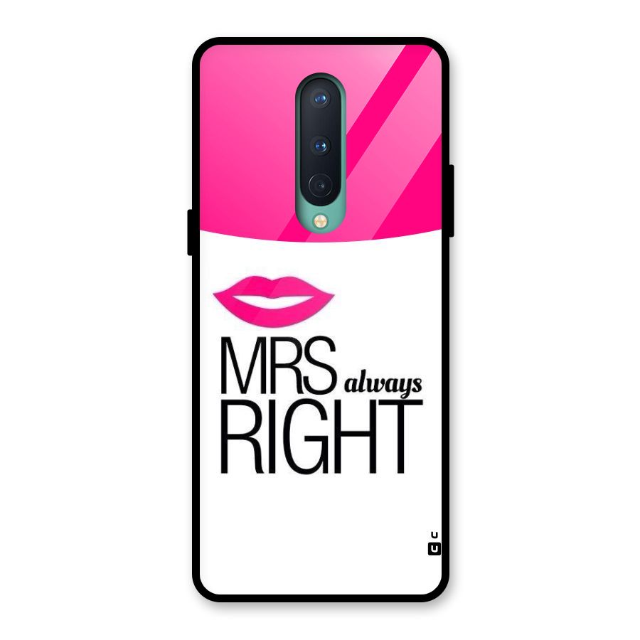Mrs always right Glass Back Case for OnePlus 8