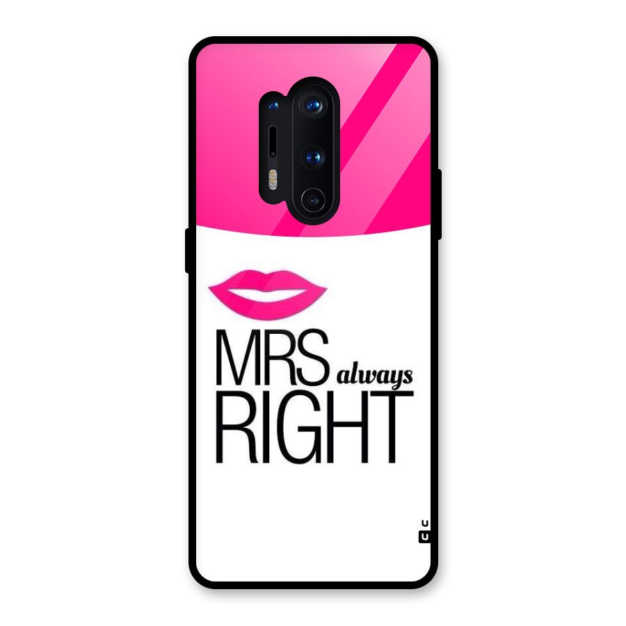 Mrs always right Glass Back Case for OnePlus 8 Pro