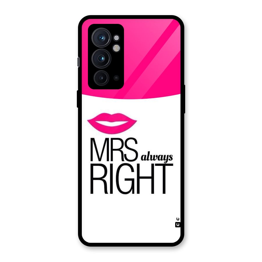 Mrs always right Glass Back Case for OnePlus 9RT 5G